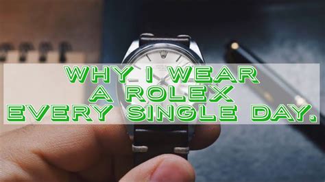 will wearing my rolex everyday make it last longer|Rolex watches wounds per day.